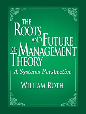 cover image of The Roots and Future of Management Theory